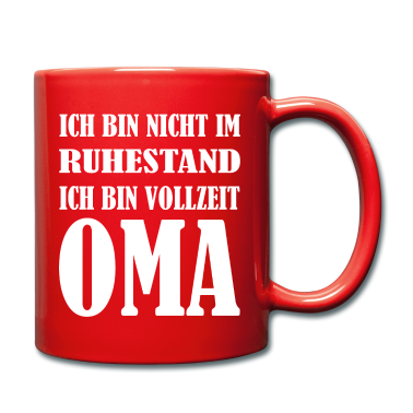 Geschenk Oma Tasse - Ruhenstand Vollzeit OMA