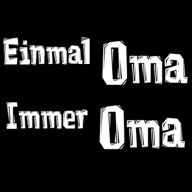 Motiv Einmal Oma Immer Oma