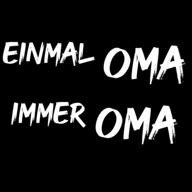 Motiv Einmal Oma Immer Oma