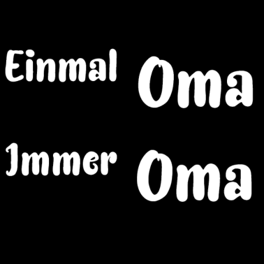 Motiv Einmal Oma Immer Oma