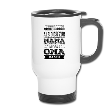 Geschenk Oma Thermobecher - Noch besser als Mama bist Du als Oma Shirt
