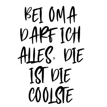 Motiv bei oma darf ich alles die ist die coolsteBei Oma