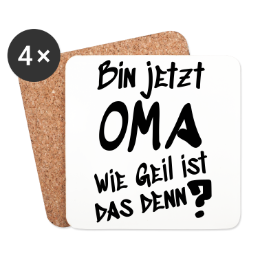 Geschenk Oma Untersetzer - Bin jetzt Oma wie geil ist das denn