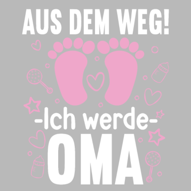 Motiv Aus dem Weg ich werde Oma von einem Mädchen