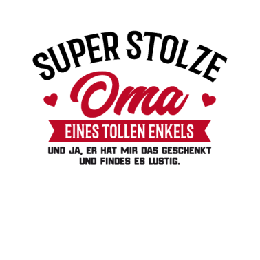 Motiv Geschenk Oma, Stolze Oma, toller Enkel