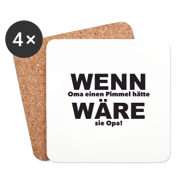Geschenk Oma Untersetzer - Wenn Oma einen Pimmel hätte
