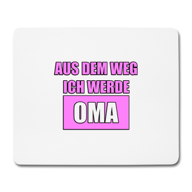 Geschenk Oma Mousepad - AUS DEM WEG ICH WERDE OMA