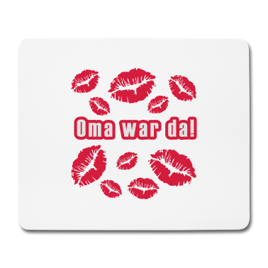 Geschenk Oma Mousepad - Oma war da!