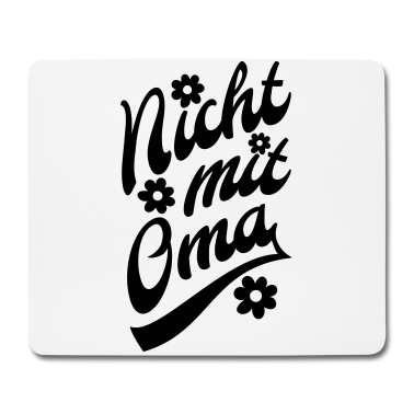 Geschenk Oma Mousepad - Nicht mit Oma
