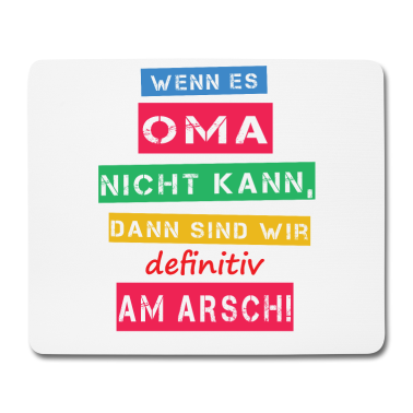 Geschenk Oma Mousepad - Wenn es Oma nicht kann