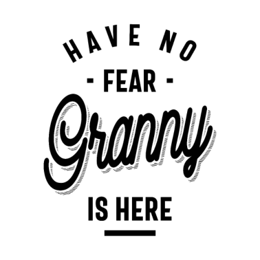 Motiv Habe keine Angst, Oma ist da. Oma Geschenke