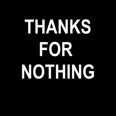 Motiv Thanks for nothing | T-Shirt