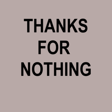 Motiv Thanks for nothing | T-Shirt