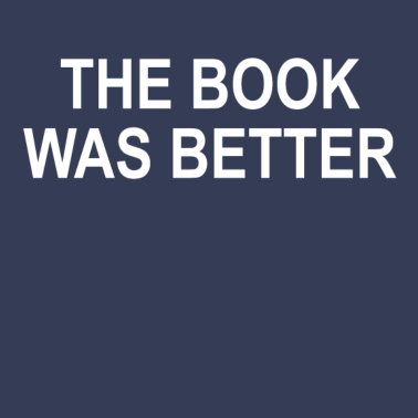 Motiv The book was better | T-Shirt