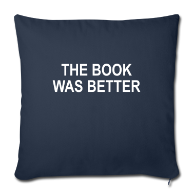 weihnachtsgeschenke für oma und opa Kissenbezug - The book was better | T-Shirt