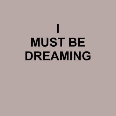 Motiv I must be dreaming | T-Shirt