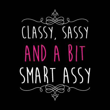 Motiv Classy Sassy Smart Ass Sarcastic Swearing