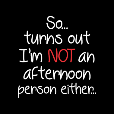 Motiv Not An Afternoon Person Funny Office Coworker