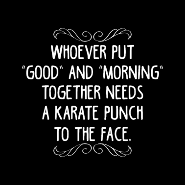 Motiv Sarcastic Statement Good Morning Karate Punch