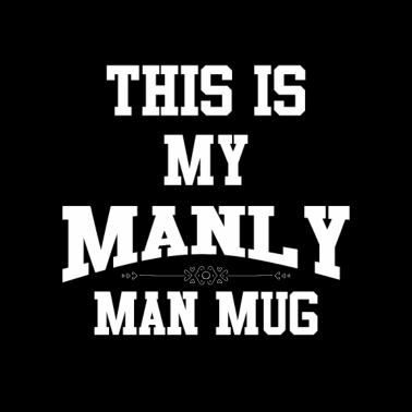 Motiv Manly Coffee Mug Coworker Funny Saying