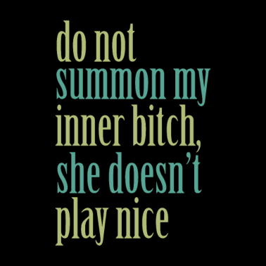 Motiv Swearing Sarcastic Funny Inner Bitch Woman