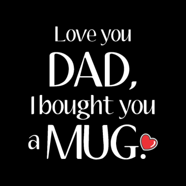Motiv Fathers Day Gift Love Dad Mug