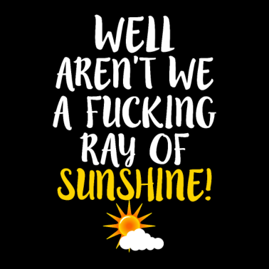 Motiv Ray of Fucking Sunshine Swearing Sarcastic Humorou