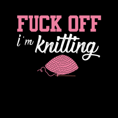 Motiv Gifts For Knitters Sarcasm Knitting Fuck off