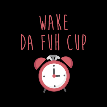 Motiv Wake up Funny Inappropriate Fuck Sarcasm Morning