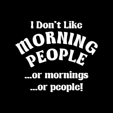 Motiv I don't like mornings Office sarcastic coworker
