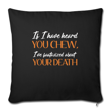 weihnachtsgeschenke für oma und opa Kissenbezug - Funny Chewing Annoying Friend Sarcastic Saying
