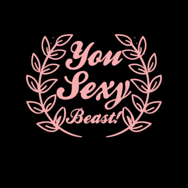 Motiv Sexy beast Funny sarcastic humor rude