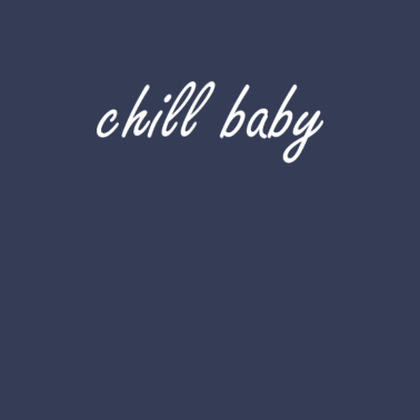 Motiv Chill baby | T-Shirt