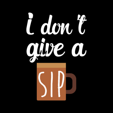 Motiv I Don't Give A Sip Funny Coffee Lover