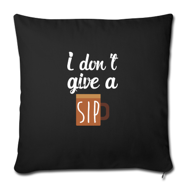 weihnachtsgeschenke für oma und opa Kissenbezug - I Don't Give A Sip Funny Coffee Lover