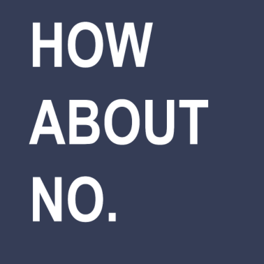 Motiv Wie wärs mit nein | T-Shirt