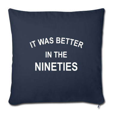weihnachtsgeschenke für oma und opa Kissenbezug - It was better in the nineties | Cooles T-Shirt