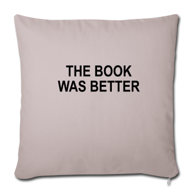 weihnachtsgeschenke für oma und opa Kissenbezug - The book was better | T-Shirt