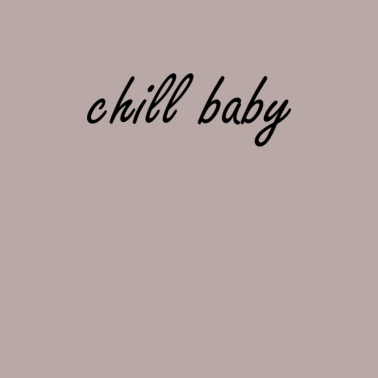 Motiv Chill baby | T-Shirt