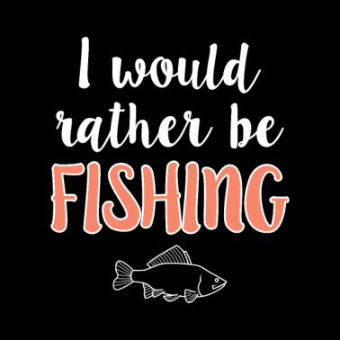 Motiv Fishing Fisherman rather be Fishing Hobby