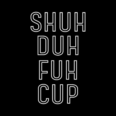 Motiv Funny coffee mugs Shuh Duh Fuh swearing Cup