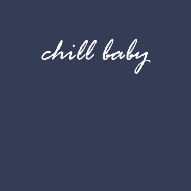 Motiv Chill baby | T-Shirt