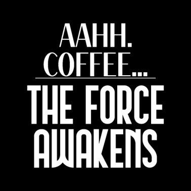 Motiv Coffee Lover The Force Awakens funny Caffeine