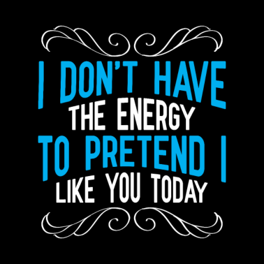 Motiv Sarcasm hate like you today Funny Sarcastic