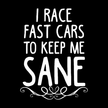 Motiv Race Fast Car Sane Person Racer Tuning Mechanic