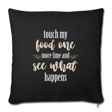 weihnachtsgeschenke für oma und opa Kissenbezug - Touch my Food Lover angry Foodie sarcastic