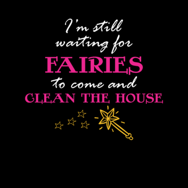 Motiv Fairies clean the house Funny Housekeeper Mother