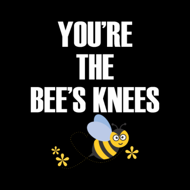 Motiv You're the Bee Knees Funny Cute bees