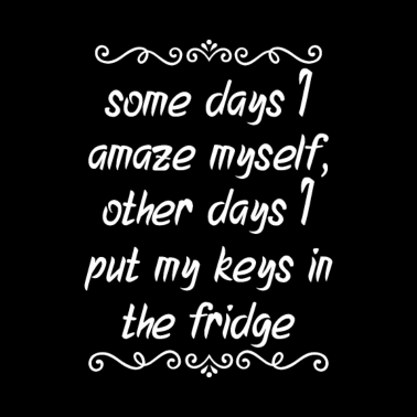 Motiv Funny Saying amaze myself witty stupid quote