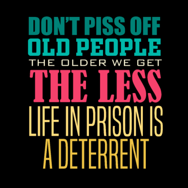 Motiv Alte Menschen nicht verärgern Abschreckung Lustige